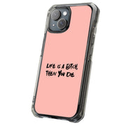 Life Is A Bitch Tough Cases For Apple iPhone (17, 16, 15, 14, 13, 12, 11, X, SE, 8, 7/ Air, Plus, Pro, Max, Mini, XR, XS), Print in USA