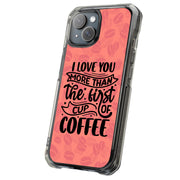 Love You Coffee Tough Cases For Apple iPhone (17, 16, 15, 14, 13, 12, 11, X, SE, 8, 7/ Air, Plus, Pro, Max, Mini, XR, XS), Print in USA