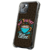 Teacher Coffee Tough Cases For Apple iPhone (17, 16, 15, 14, 13, 12, 11, X, SE, 8, 7/ Air, Plus, Pro, Max, Mini, XR, XS), Print in USA
