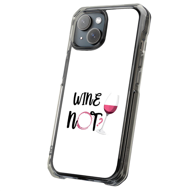 Wine Not Tough Cases For Apple iPhone (17, 16, 15, 14, 13, 12, 11, X, SE, 8, 7/ Air, Plus, Pro, Max, Mini, XR, XS), Print in USA