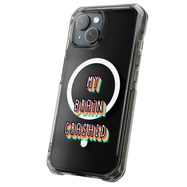 My Brain Crash Tough Cases For Apple iPhone (17, 16, 15, 14, 13, 12, 11, X, SE, 8, 7/ Air, Plus, Pro, Max, Mini, XR, XS), Print in USA