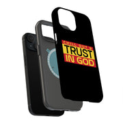 Chill,Trust God Tough Cases For Apple iPhone (17, 16, 15, 14, 13, 12, 11, X, SE, 8, 7/ Air, Plus, Pro, Max, Mini, XR, XS), Print in USA