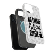No Talk Coffee Tough Cases For Apple iPhone (17, 16, 15, 14, 13, 12, 11, X, SE, 8, 7/ Air, Plus, Pro, Max, Mini, XR, XS), Print in USA