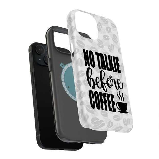 No Talk Coffee Tough Cases For Apple iPhone (17, 16, 15, 14, 13, 12, 11, X, SE, 8, 7/ Air, Plus, Pro, Max, Mini, XR, XS), Print in USA