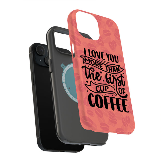 Love You Coffee Tough Cases For Apple iPhone (17, 16, 15, 14, 13, 12, 11, X, SE, 8, 7/ Air, Plus, Pro, Max, Mini, XR, XS), Print in USA