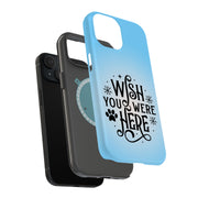 Wish Were Here Tough Cases For Apple iPhone (17, 16, 15, 14, 13, 12, 11, X, SE, 8, 7/ Air, Plus, Pro, Max, Mini, XR, XS), Print in USA