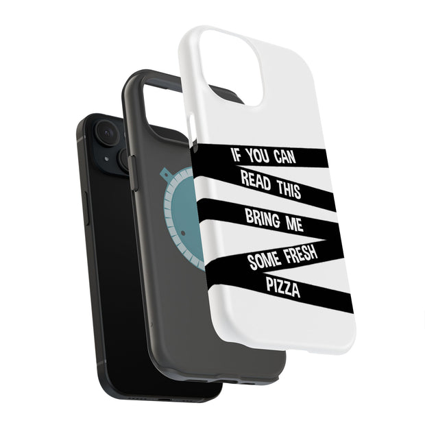 Bring Me Pizza Tough Cases For Apple iPhone (17, 16, 15, 14, 13, 12, 11, X, SE, 8, 7/ Air, Plus, Pro, Max, Mini, XR, XS), Print in USA