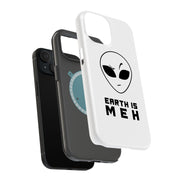 Earth Meh Alien Tough Cases For Apple iPhone (17, 16, 15, 14, 13, 12, 11, X, SE, 8, 7/ Air, Plus, Pro, Max, Mini, XR, XS), Print in USA