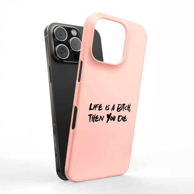 Life Is A Bitch Tough Cases For Apple iPhone (17, 16, 15, 14, 13, 12, 11, X, SE, 8, 7/ Air, Plus, Pro, Max, Mini, XR, XS), Print in USA