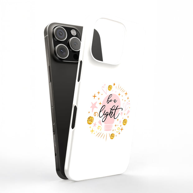 Be A Light Tough Cases For Apple iPhone (17, 16, 15, 14, 13, 12, 11, X, SE, 8, 7/ Air, Plus, Pro, Max, Mini, XR, XS), Print in USA