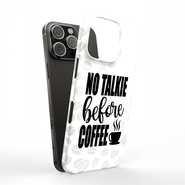 No Talk Coffee Tough Cases For Apple iPhone (17, 16, 15, 14, 13, 12, 11, X, SE, 8, 7/ Air, Plus, Pro, Max, Mini, XR, XS), Print in USA