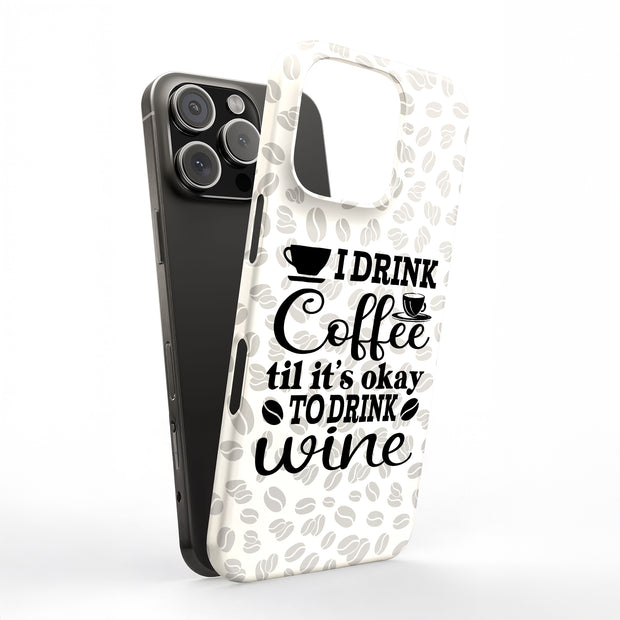 Coffee to Wine Tough Cases For Apple iPhone (17, 16, 15, 14, 13, 12, 11, X, SE, 8, 7/ Air, Plus, Pro, Max, Mini, XR, XS), Print in USA