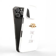 Take It Slow Tough Cases For Apple iPhone (17, 16, 15, 14, 13, 12, 11, X, SE, 8, 7/ Air, Plus, Pro, Max, Mini, XR, XS), Print in USA