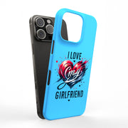 My Girlfriend 1 Tough Cases For Apple iPhone (17, 16, 15, 14, 13, 12, 11, X, SE, 8, 7/ Air, Plus, Pro, Max, Mini, XR, XS), Print in USA