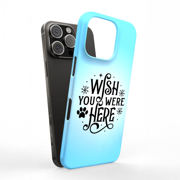 Wish Were Here Tough Cases For Apple iPhone (17, 16, 15, 14, 13, 12, 11, X, SE, 8, 7/ Air, Plus, Pro, Max, Mini, XR, XS), Print in USA