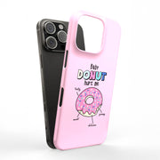 Baby Donut Hurt Tough Cases For Apple iPhone (17, 16, 15, 14, 13, 12, 11, X, SE, 8, 7/ Air, Plus, Pro, Max, Mini, XR, XS), Print in USA
