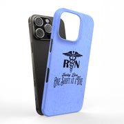 RN Shift at a Time Tough Cases For Apple iPhone (17, 16, 15, 14, 13, 12, 11, X, SE, 8, 7/ Air, Plus, Pro, Max, Mini, XR, XS), Print in USA
