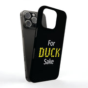 For Duck Sake Tough Cases For Apple iPhone (17, 16, 15, 14, 13, 12, 11, X, SE, 8, 7/ Air, Plus, Pro, Max, Mini, XR, XS), Print in USA