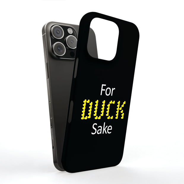 For Duck Sake Tough Cases For Apple iPhone (17, 16, 15, 14, 13, 12, 11, X, SE, 8, 7/ Air, Plus, Pro, Max, Mini, XR, XS), Print in USA