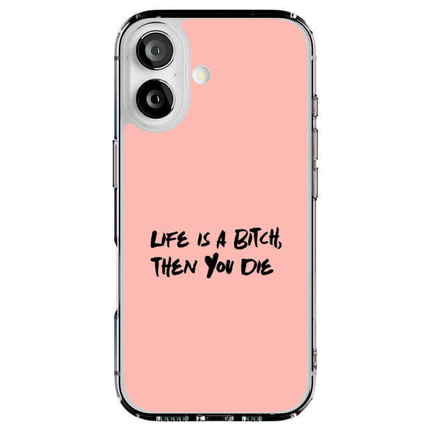 Life Is A Bitch Tough Cases For Apple iPhone (17, 16, 15, 14, 13, 12, 11, X, SE, 8, 7/ Air, Plus, Pro, Max, Mini, XR, XS), Print in USA