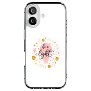 Be A Light Tough Cases For Apple iPhone (17, 16, 15, 14, 13, 12, 11, X, SE, 8, 7/ Air, Plus, Pro, Max, Mini, XR, XS), Print in USA