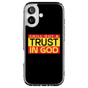 Chill,Trust God Tough Cases For Apple iPhone (17, 16, 15, 14, 13, 12, 11, X, SE, 8, 7/ Air, Plus, Pro, Max, Mini, XR, XS), Print in USA