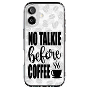No Talk Coffee Tough Cases For Apple iPhone (17, 16, 15, 14, 13, 12, 11, X, SE, 8, 7/ Air, Plus, Pro, Max, Mini, XR, XS), Print in USA