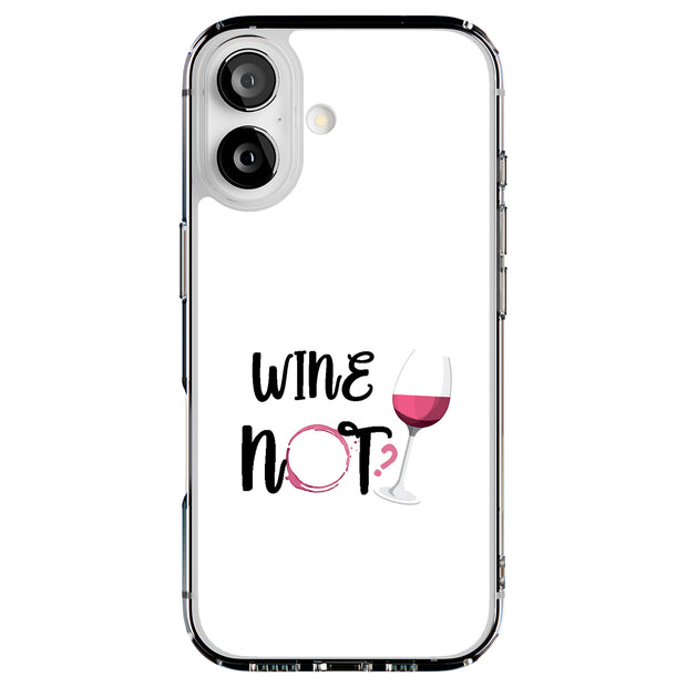 Wine Not Tough Cases For Apple iPhone (17, 16, 15, 14, 13, 12, 11, X, SE, 8, 7/ Air, Plus, Pro, Max, Mini, XR, XS), Print in USA