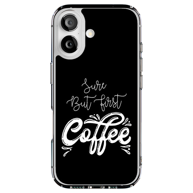 First Coffee Tough Cases For Apple iPhone (17, 16, 15, 14, 13, 12, 11, X, SE, 8, 7/ Air, Plus, Pro, Max, Mini, XR, XS), Print in USA