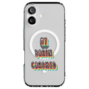 My Brain Crash Tough Cases For Apple iPhone (17, 16, 15, 14, 13, 12, 11, X, SE, 8, 7/ Air, Plus, Pro, Max, Mini, XR, XS), Print in USA