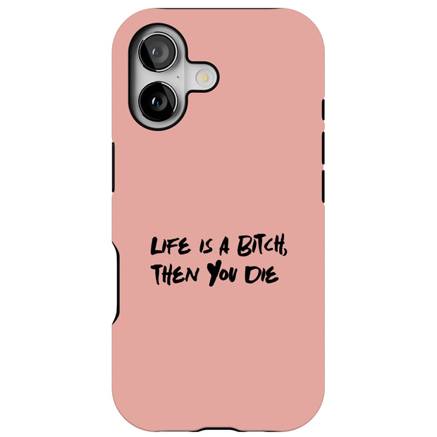 Life Is A Bitch Tough Cases For Apple iPhone (17, 16, 15, 14, 13, 12, 11, X, SE, 8, 7/ Air, Plus, Pro, Max, Mini, XR, XS), Print in USA