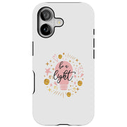 Be A Light Tough Cases For Apple iPhone (17, 16, 15, 14, 13, 12, 11, X, SE, 8, 7/ Air, Plus, Pro, Max, Mini, XR, XS), Print in USA