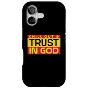 Chill,Trust God Tough Cases For Apple iPhone (17, 16, 15, 14, 13, 12, 11, X, SE, 8, 7/ Air, Plus, Pro, Max, Mini, XR, XS), Print in USA