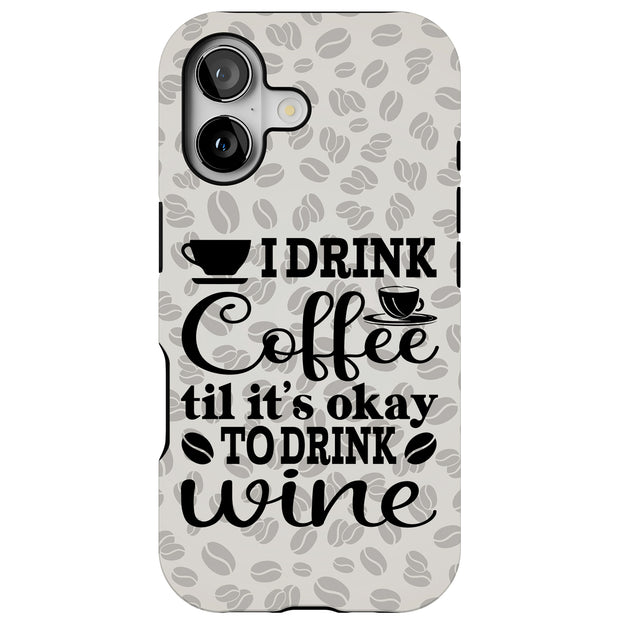 Coffee to Wine Tough Cases For Apple iPhone (17, 16, 15, 14, 13, 12, 11, X, SE, 8, 7/ Air, Plus, Pro, Max, Mini, XR, XS), Print in USA