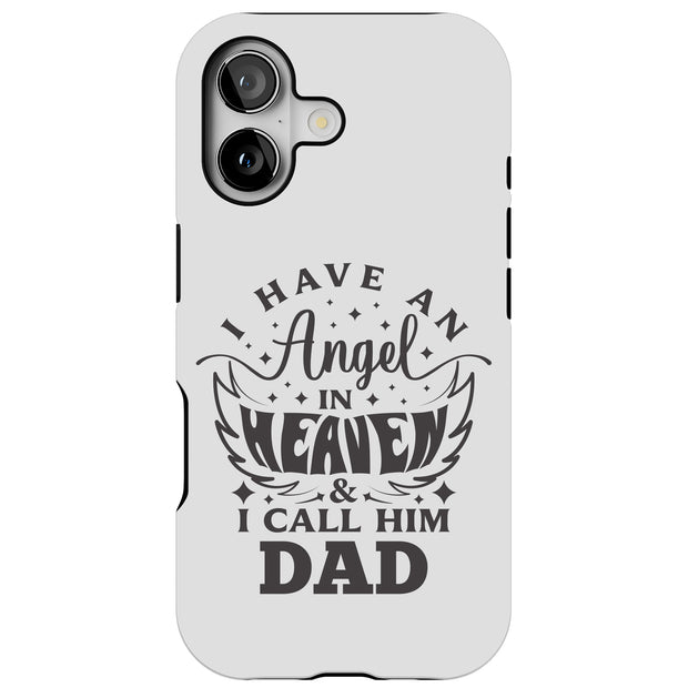 Have Angel Dad Tough Cases For Apple iPhone (17, 16, 15, 14, 13, 12, 11, X, SE, 8, 7/ Air, Plus, Pro, Max, Mini, XR, XS), Print in USA