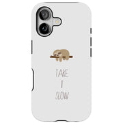 Take It Slow Tough Cases For Apple iPhone (17, 16, 15, 14, 13, 12, 11, X, SE, 8, 7/ Air, Plus, Pro, Max, Mini, XR, XS), Print in USA