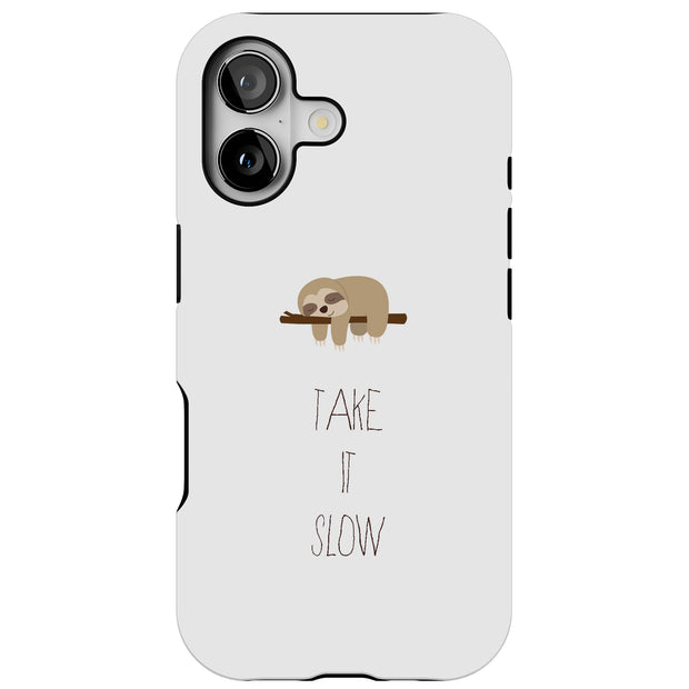 Take It Slow Tough Cases For Apple iPhone (17, 16, 15, 14, 13, 12, 11, X, SE, 8, 7/ Air, Plus, Pro, Max, Mini, XR, XS), Print in USA