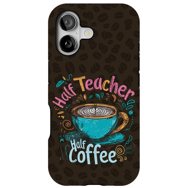 Teacher Coffee Tough Cases For Apple iPhone (17, 16, 15, 14, 13, 12, 11, X, SE, 8, 7/ Air, Plus, Pro, Max, Mini, XR, XS), Print in USA