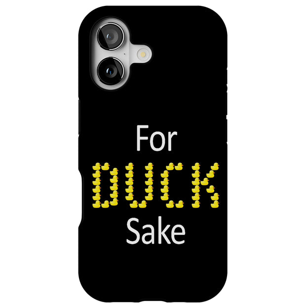 For Duck Sake Tough Cases For Apple iPhone (17, 16, 15, 14, 13, 12, 11, X, SE, 8, 7/ Air, Plus, Pro, Max, Mini, XR, XS), Print in USA