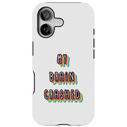 My Brain Crash Tough Cases For Apple iPhone (17, 16, 15, 14, 13, 12, 11, X, SE, 8, 7/ Air, Plus, Pro, Max, Mini, XR, XS), Print in USA