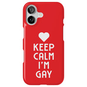 Keep Calm Gay Tough Cases For Apple iPhone (17, 16, 15, 14, 13, 12, 11, X, SE, 8, 7/ Air, Plus, Pro, Max, Mini, XR, XS), Print in USA
