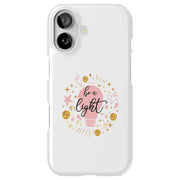 Be A Light Tough Cases For Apple iPhone (17, 16, 15, 14, 13, 12, 11, X, SE, 8, 7/ Air, Plus, Pro, Max, Mini, XR, XS), Print in USA