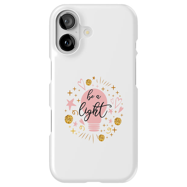 Be A Light Tough Cases For Apple iPhone (17, 16, 15, 14, 13, 12, 11, X, SE, 8, 7/ Air, Plus, Pro, Max, Mini, XR, XS), Print in USA