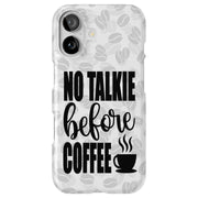 No Talk Coffee Tough Cases For Apple iPhone (17, 16, 15, 14, 13, 12, 11, X, SE, 8, 7/ Air, Plus, Pro, Max, Mini, XR, XS), Print in USA