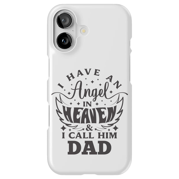 Have Angel Dad Tough Cases For Apple iPhone (17, 16, 15, 14, 13, 12, 11, X, SE, 8, 7/ Air, Plus, Pro, Max, Mini, XR, XS), Print in USA