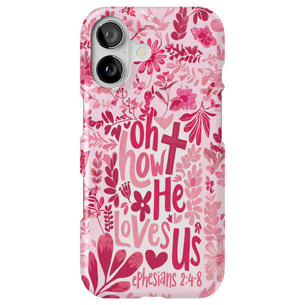 How He Loves Us Tough Cases For Apple iPhone (17, 16, 15, 14, 13, 12, 11, X, SE, 8, 7/ Air, Plus, Pro, Max, Mini, XR, XS), Print in USA