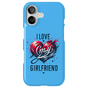 My Girlfriend 1 Tough Cases For Apple iPhone (17, 16, 15, 14, 13, 12, 11, X, SE, 8, 7/ Air, Plus, Pro, Max, Mini, XR, XS), Print in USA