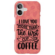 Love You Coffee Tough Cases For Apple iPhone (17, 16, 15, 14, 13, 12, 11, X, SE, 8, 7/ Air, Plus, Pro, Max, Mini, XR, XS), Print in USA