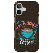 Teacher Coffee Tough Cases For Apple iPhone (17, 16, 15, 14, 13, 12, 11, X, SE, 8, 7/ Air, Plus, Pro, Max, Mini, XR, XS), Print in USA