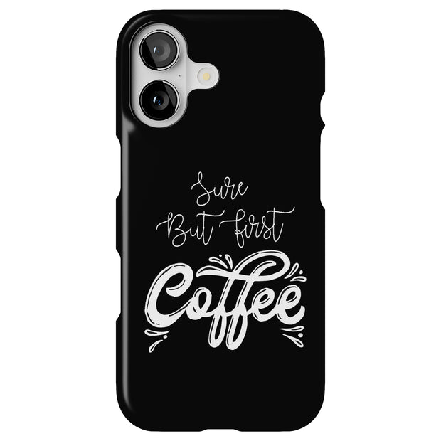 First Coffee Tough Cases For Apple iPhone (17, 16, 15, 14, 13, 12, 11, X, SE, 8, 7/ Air, Plus, Pro, Max, Mini, XR, XS), Print in USA